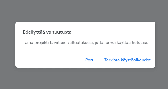 Apps Script's notice “Edellyttää valtuutusta” (authorization required) with the button “Tarkista käyttöoikeudet” (review permissions)