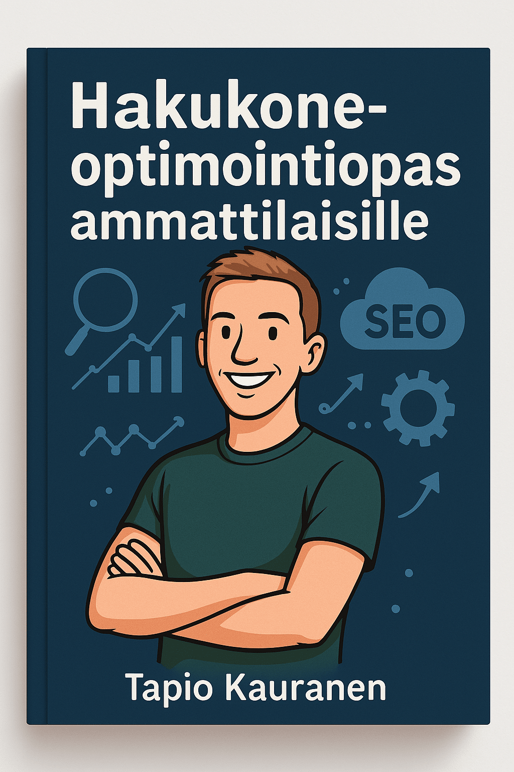 Cover of the book “Hakukoneoptimointiopas ammattilaisille” (SEO guide for professionals): a drawn man with his arms crossed among SEO icons, by Tapio Kauranen