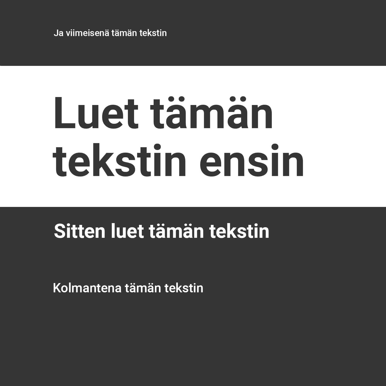 A heading hierarchy example: the biggest text, “Luet tämän tekstin ensin” (you read this text first), and the smaller ones read in order of size
